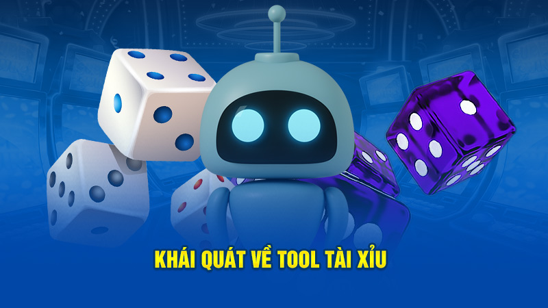 Khái quát về tool Tài Xỉu