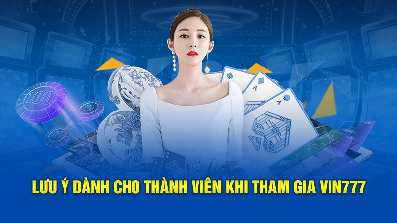 Lưu ý khi tham gia Vin777